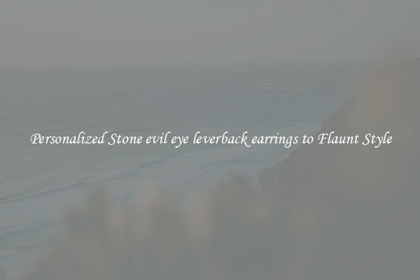 Personalized Stone evil eye leverback earrings to Flaunt Style