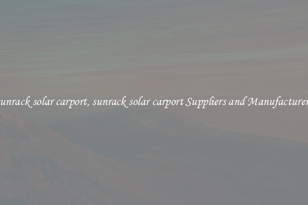 sunrack solar carport, sunrack solar carport Suppliers and Manufacturers