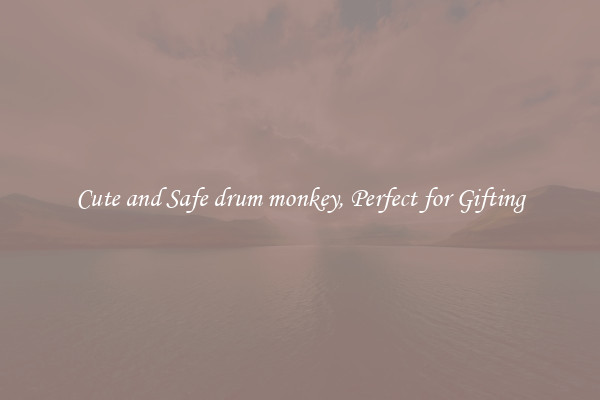 Cute and Safe drum monkey, Perfect for Gifting