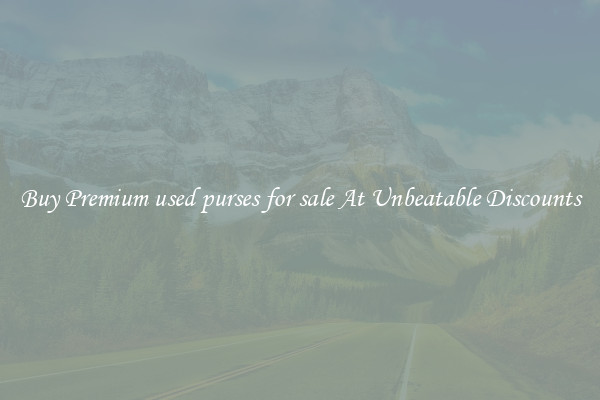 Buy Premium used purses for sale At Unbeatable Discounts
