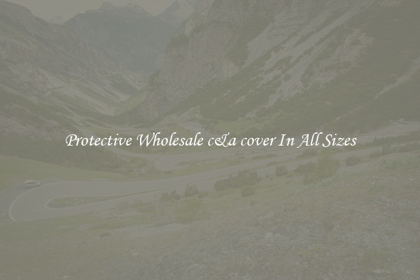 Protective Wholesale c&a cover In All Sizes