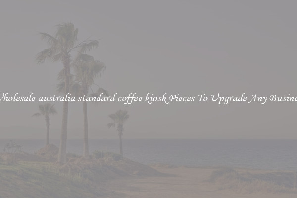 Wholesale australia standard coffee kiosk Pieces To Upgrade Any Business