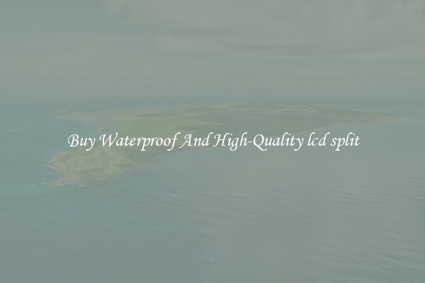 Buy Waterproof And High-Quality lcd split