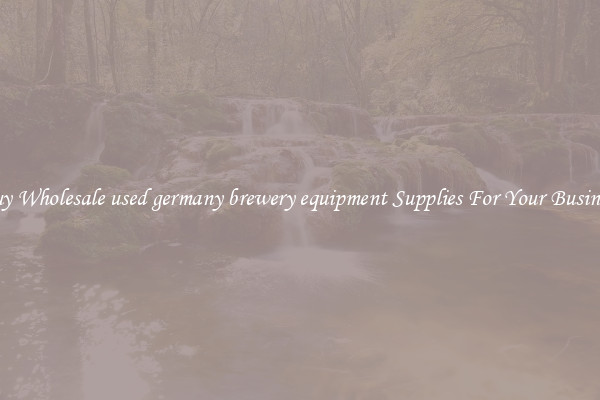 Buy Wholesale used germany brewery equipment Supplies For Your Business