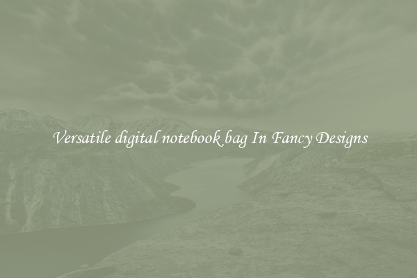Versatile digital notebook bag In Fancy Designs