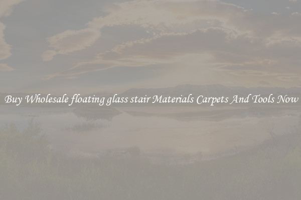 Buy Wholesale floating glass stair Materials Carpets And Tools Now