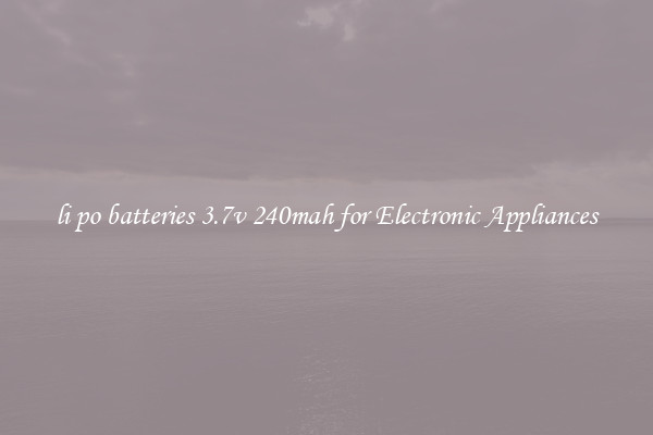 li po batteries 3.7v 240mah for Electronic Appliances