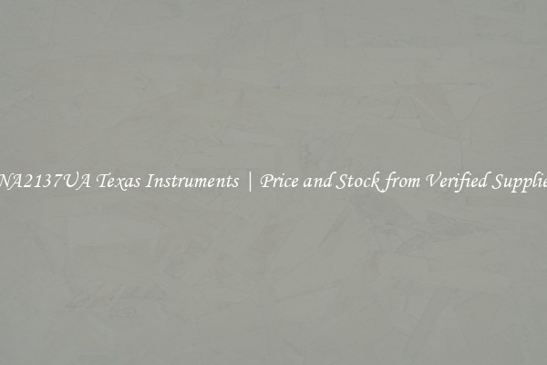 INA2137UA Texas Instruments | Price and Stock from Verified Suppliers